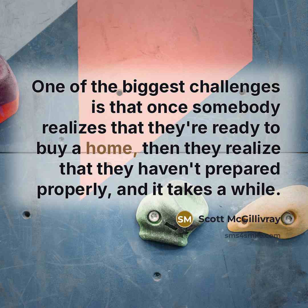 “One of the biggest challenges is that once somebody realizes…” quote by Scott McGillivray