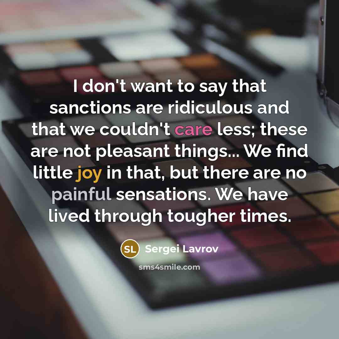 “I don't want to say that sanctions are ridiculous and…” quote by Sergei Lavrov