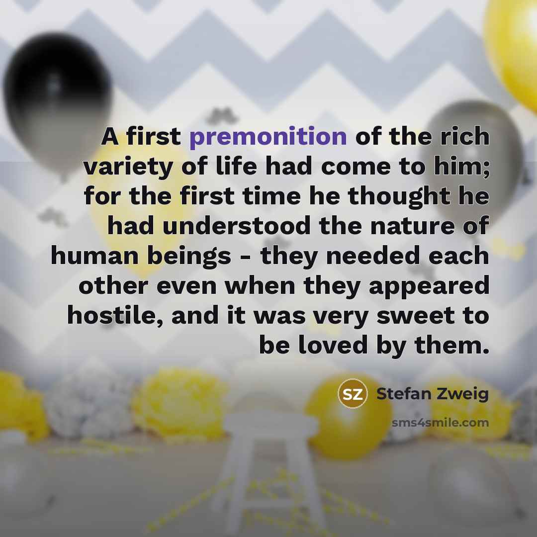 “A first premonition of the rich variety of life had…” quote by Stefan Zweig