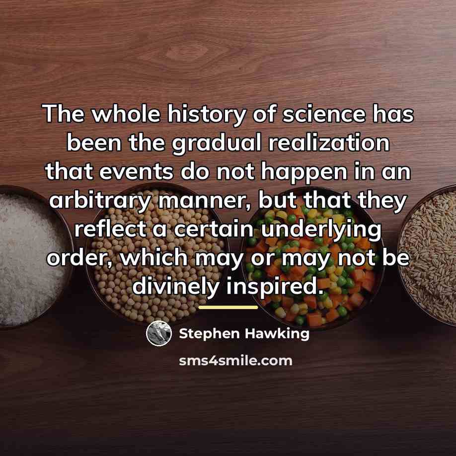 “The whole history of science has been the gradual realization…” quote by Stephen Hawking