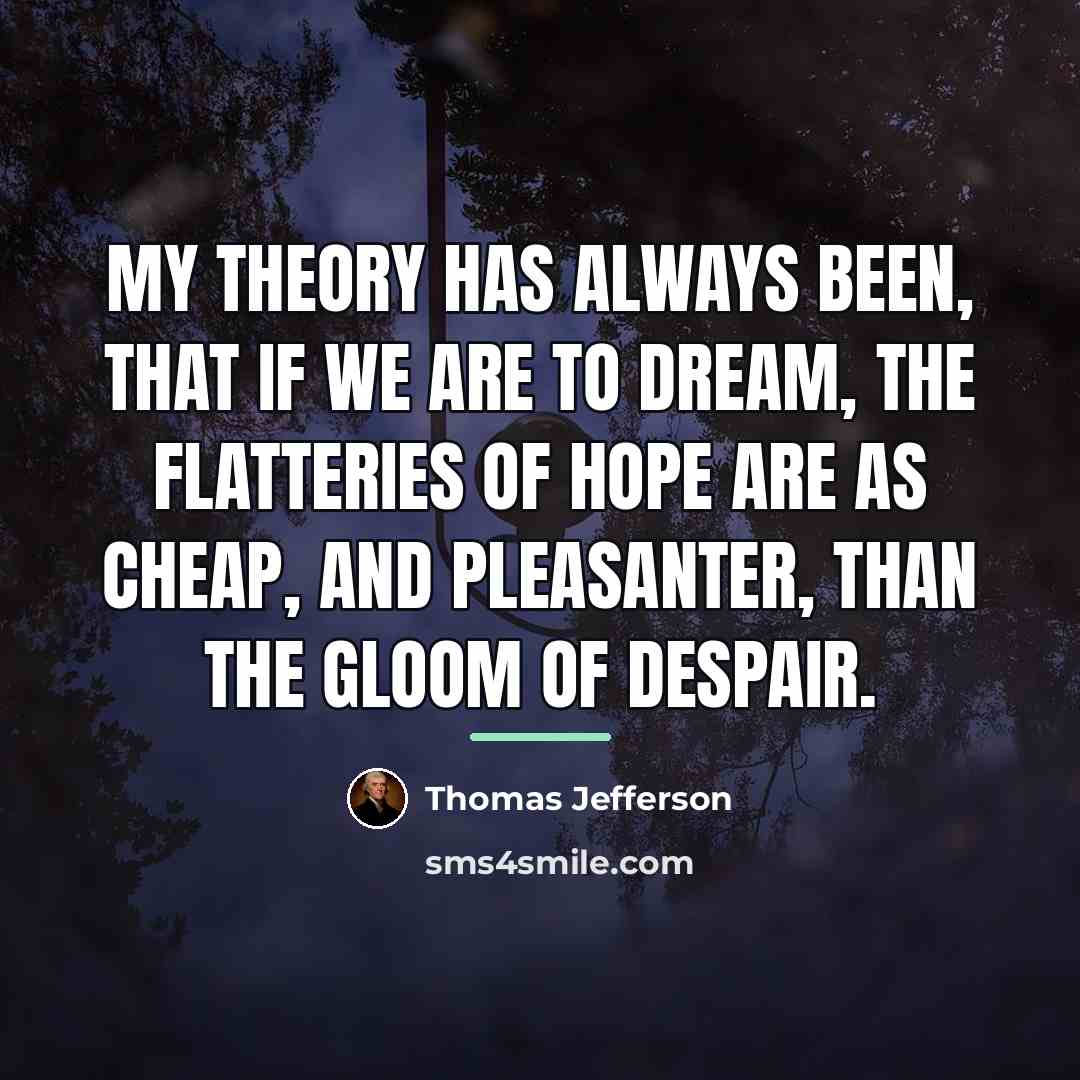 “My theory has always been, that if we are to…” quote by Thomas Jefferson