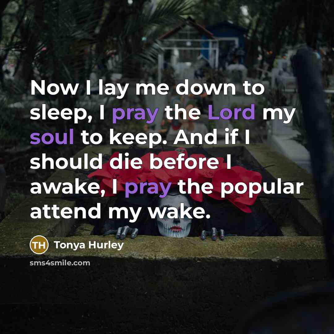 “Now I lay me down to sleep, I pray the…” quote by Tonya Hurley