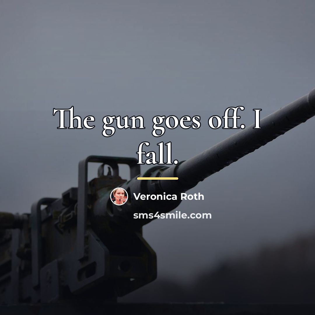 “The gun goes off. I fall.…” quote by Veronica Roth