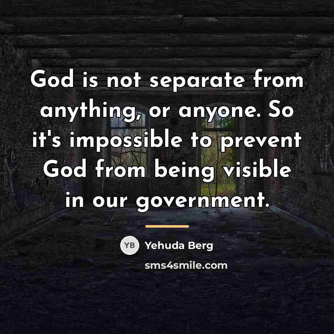 “God is not separate from anything, or anyone. So it's…” quote by Yehuda Berg