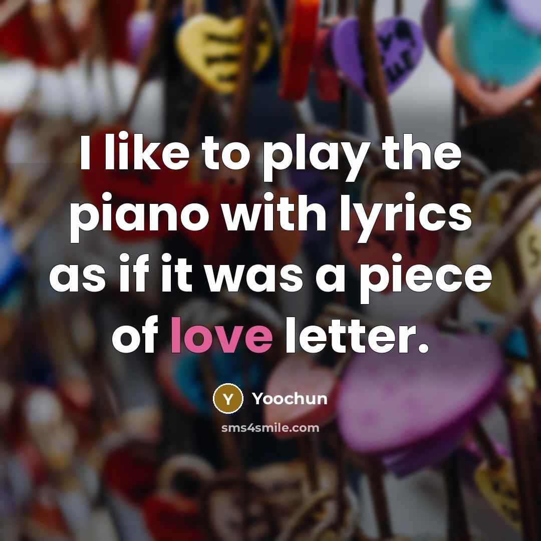 “I like to play the piano with lyrics as if…” quote by Yoochun