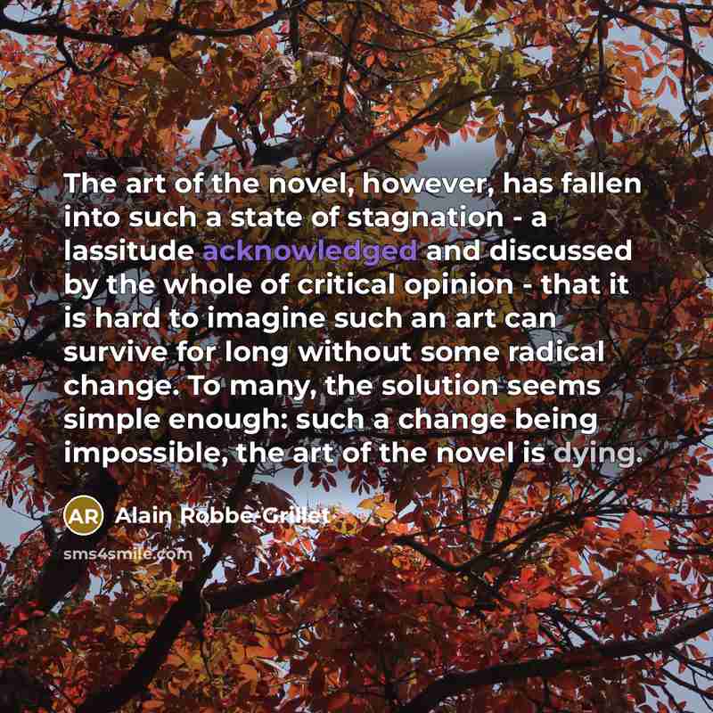 “The art of the novel, however, has fallen into such…” quote by Alain Robbe-Grillet