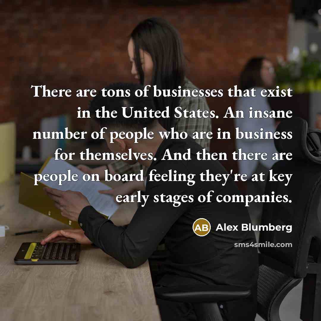 “There are tons of businesses that exist in the United…” quote by Alex Blumberg