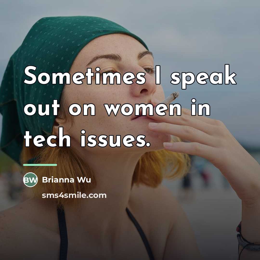 “Sometimes I speak out on women in tech issues.…” quote by Brianna Wu