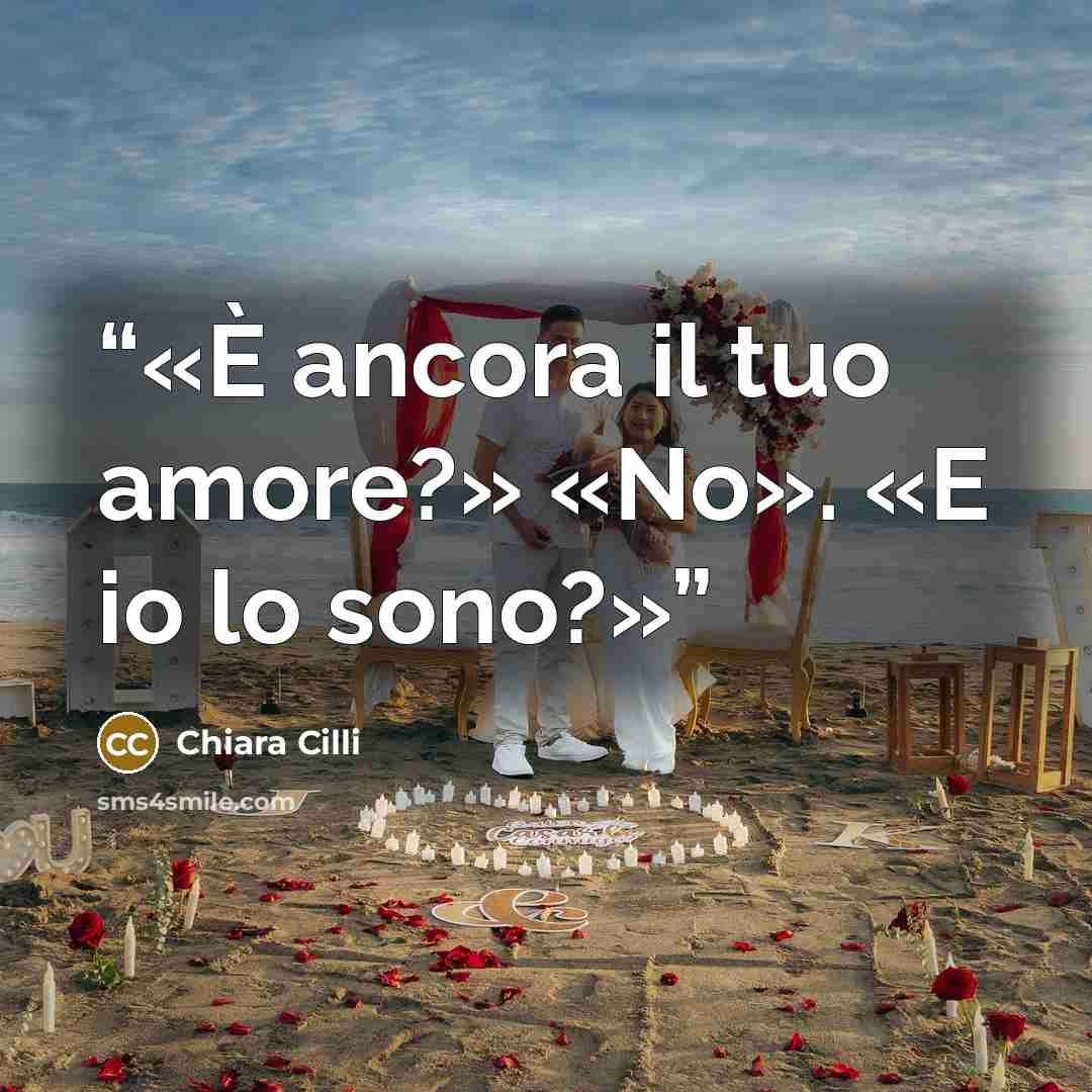 “È ancora il tuo amore?» «No». «E io lo sono?” quote by Chiara Cilli