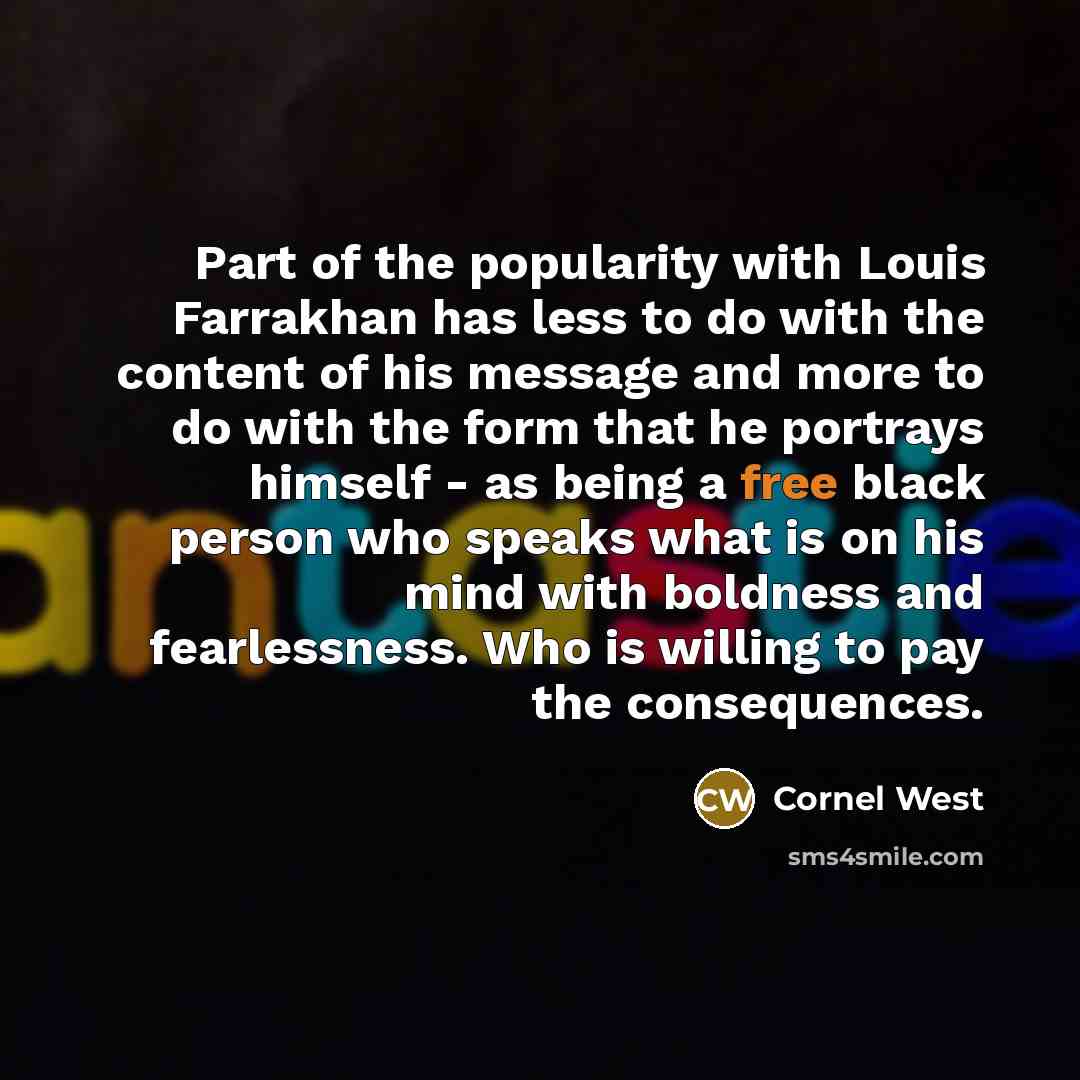 “Part of the popularity with Louis Farrakhan has less to…” quote by Cornel West