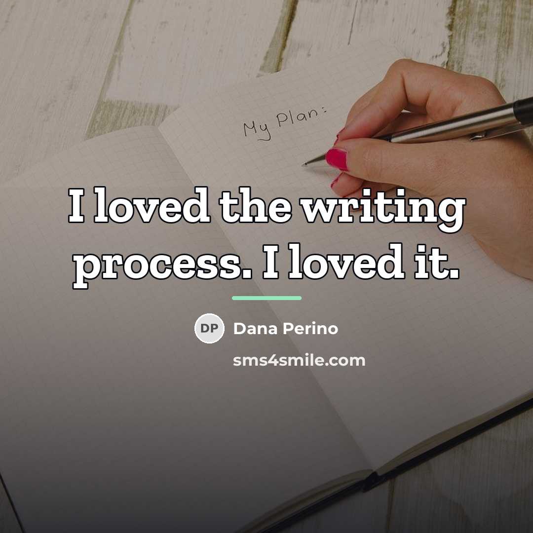 “I loved the writing process. I loved it.…” quote by Dana Perino