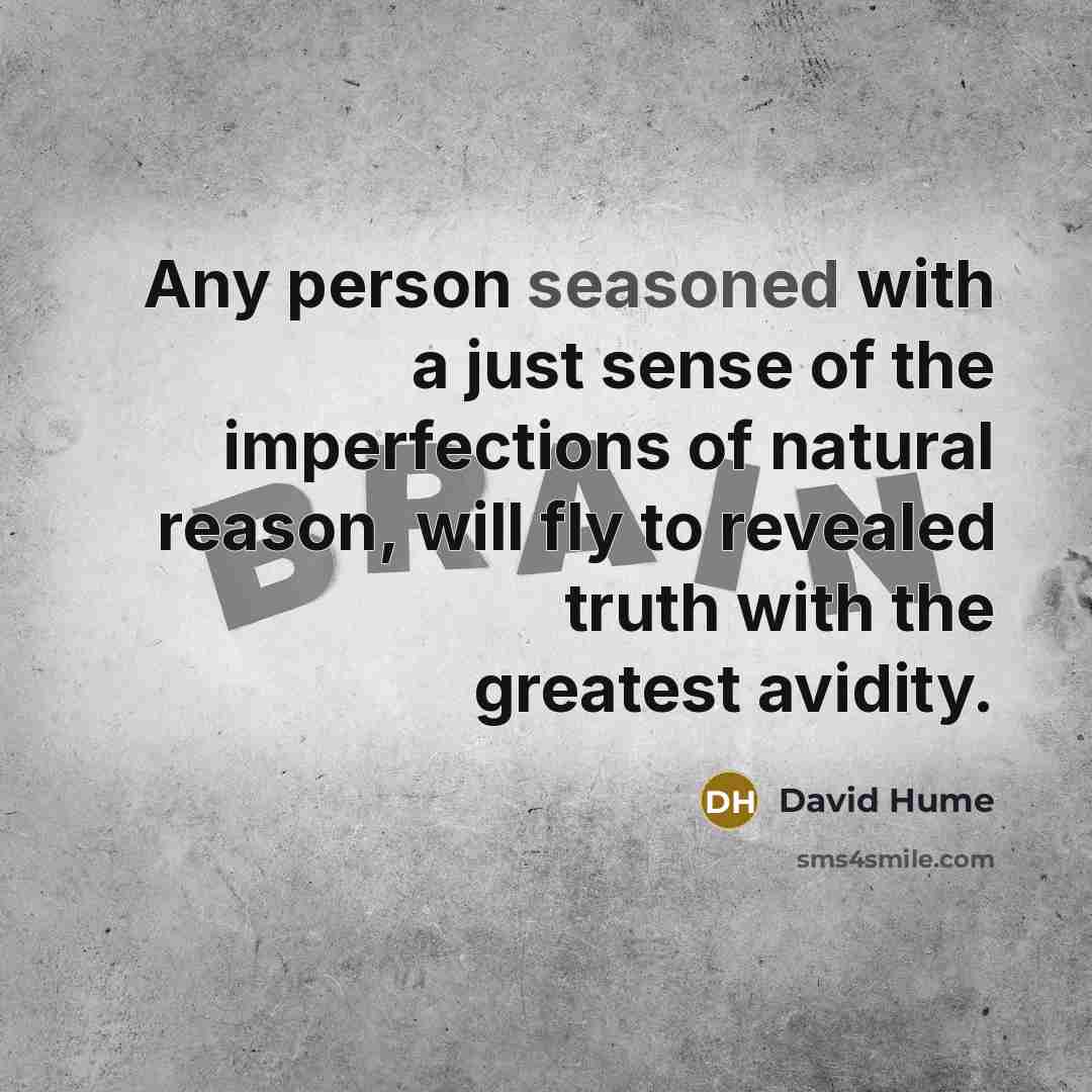 “Any person seasoned with a just sense of the imperfections…” quote by David Hume