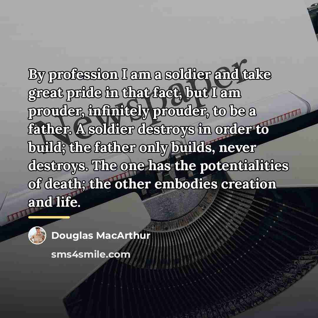 “By profession I am a soldier and take great pride…” quote by Douglas MacArthur