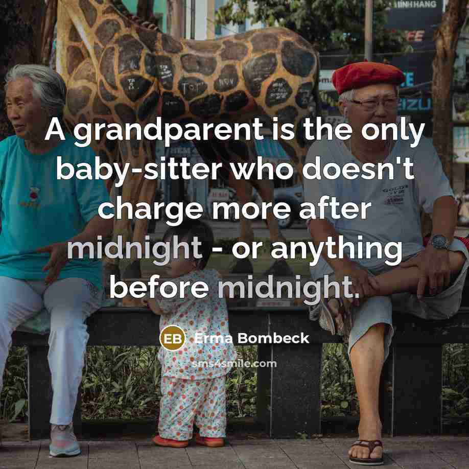 “A grandparent is the only baby-sitter who doesn't charge more…” quote by Erma Bombeck