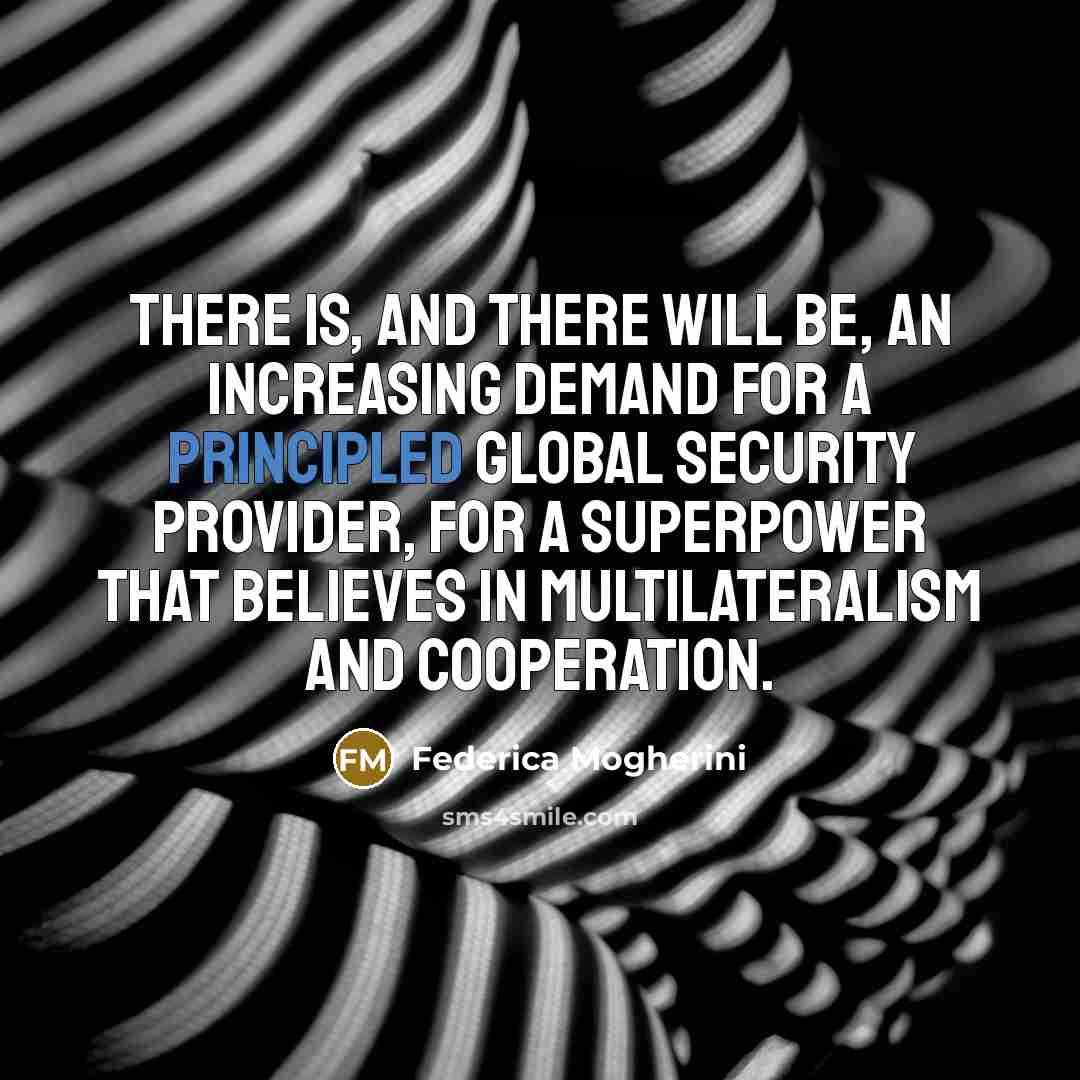 “There is, and there will be, an increasing demand for…” quote by Federica Mogherini