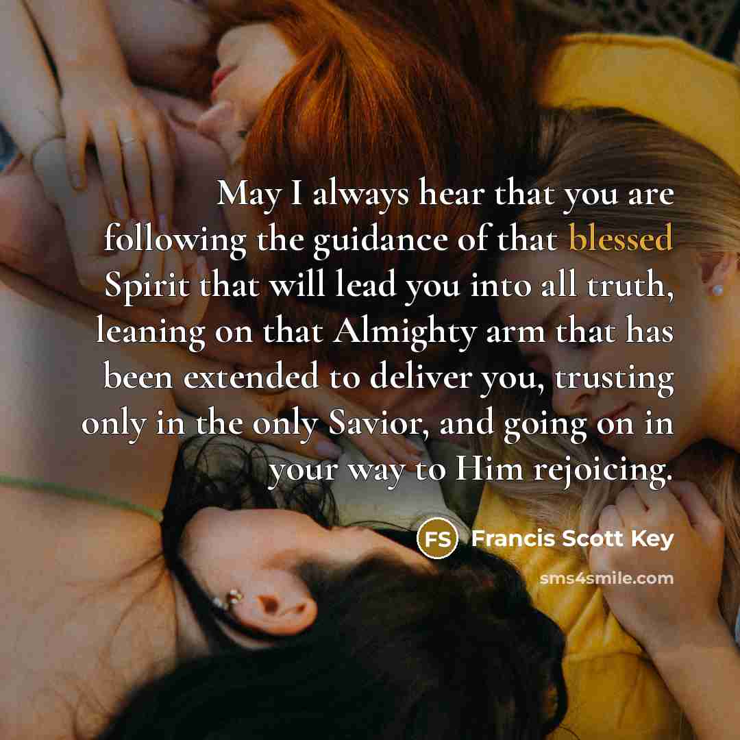 “May I always hear that you are following the guidance…” quote by Francis Scott Key