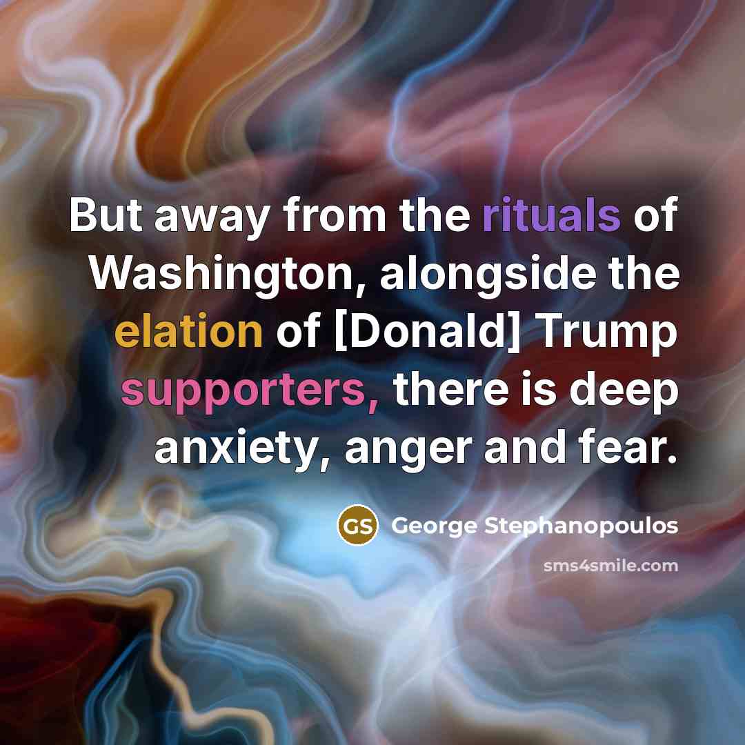 “But away from the rituals of Washington, alongside the elation…” quote by George Stephanopoulos