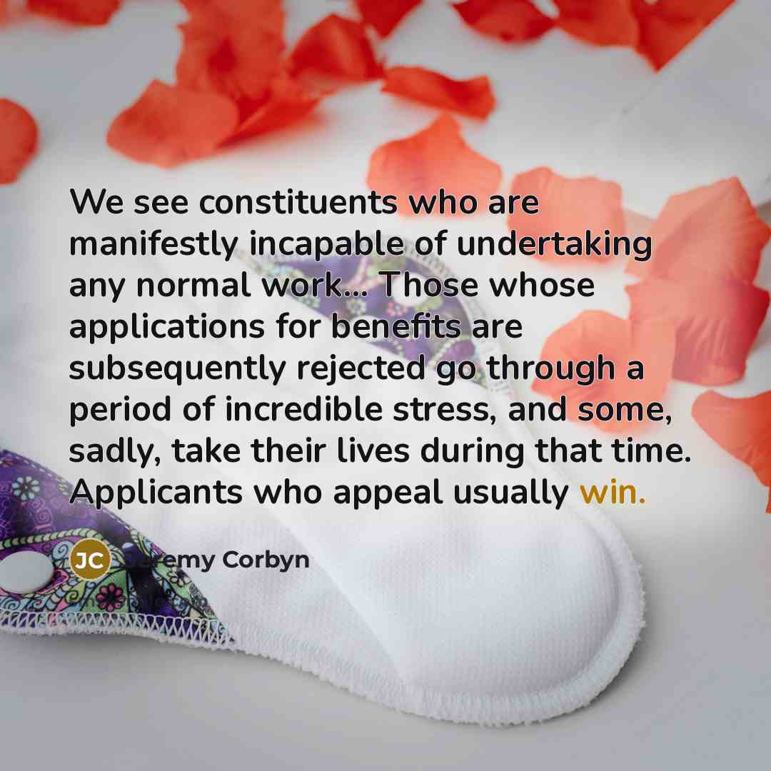 “We see constituents who are manifestly incapable of undertaking any…” quote by Jeremy Corbyn