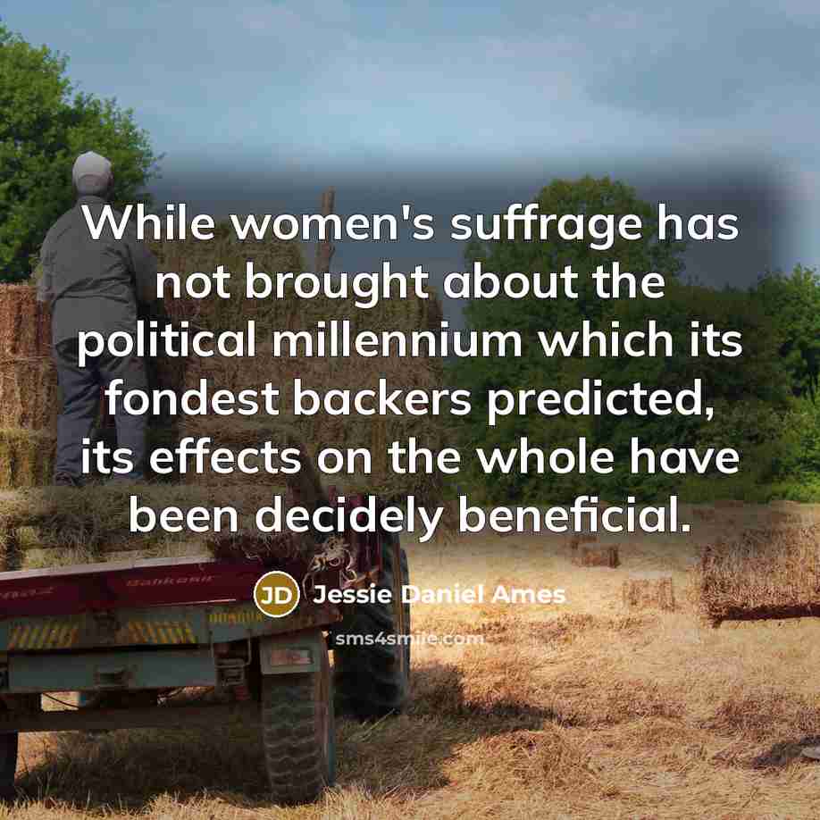 “While women's suffrage has not brought about the political millennium…” quote by Jessie Daniel Ames