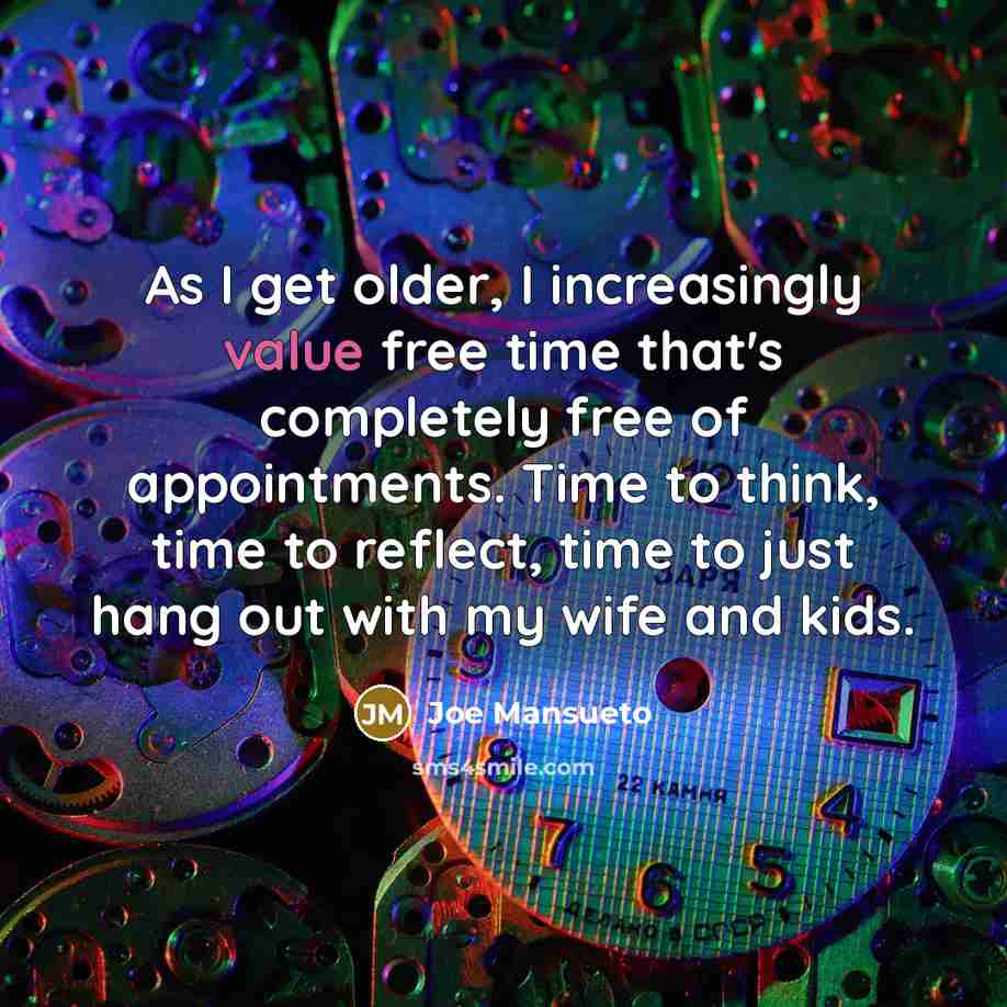 “As I get older, I increasingly value free time that's…” quote by Joe Mansueto