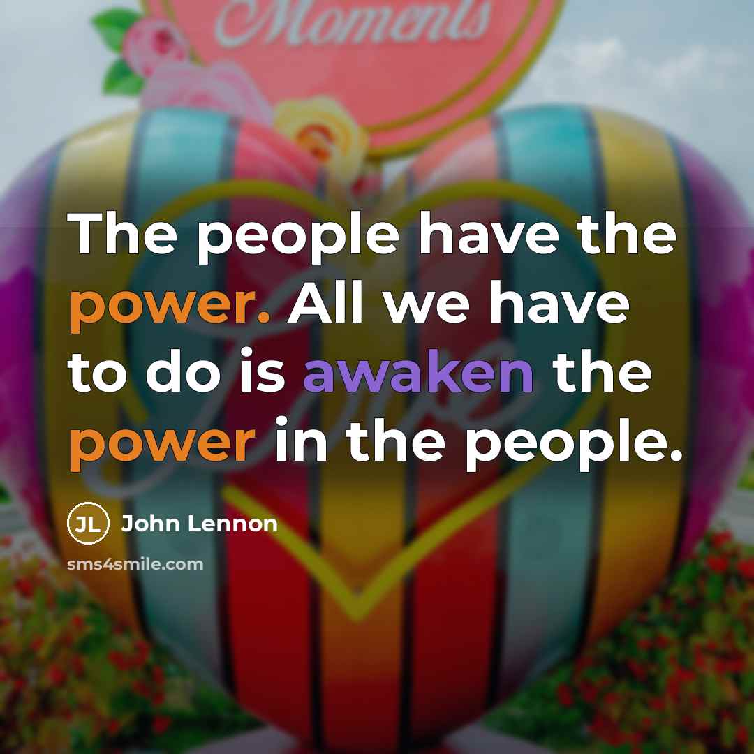 “The people have the power. All we have to do…” quote by John Lennon