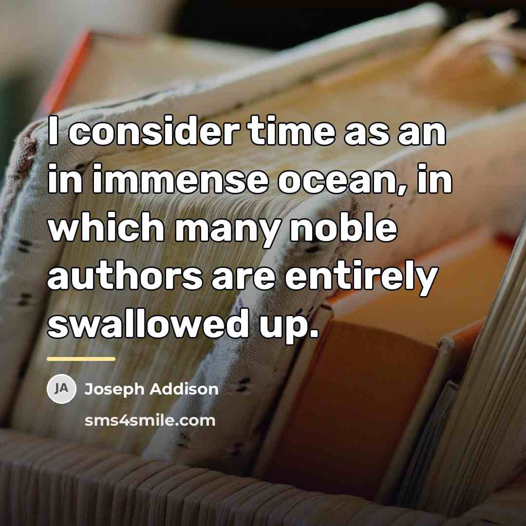 “I consider time as an in immense ocean, in which…” quote by Joseph Addison