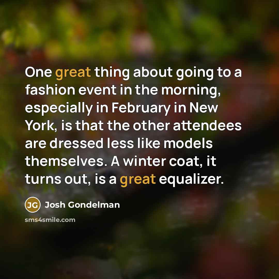 “One great thing about going to a fashion event in…” quote by Josh Gondelman