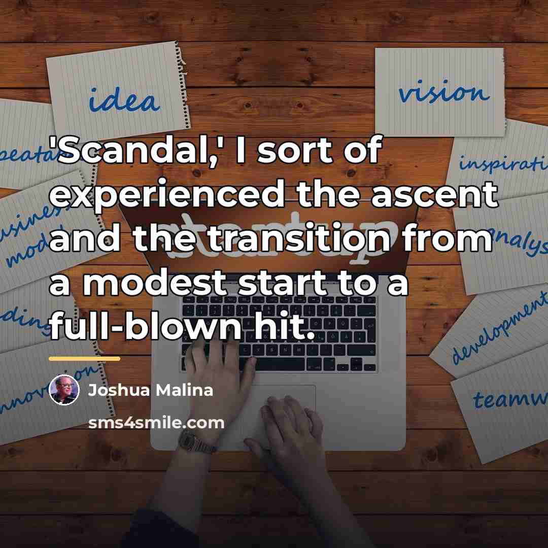 “'Scandal,' I sort of experienced the ascent and the transition…” quote by Joshua Malina