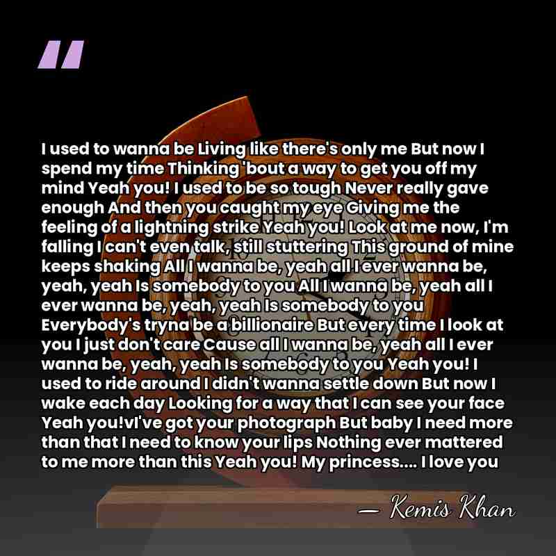 I used to wanna be Living like there's only me But now&hellip; - Kemis Khan
