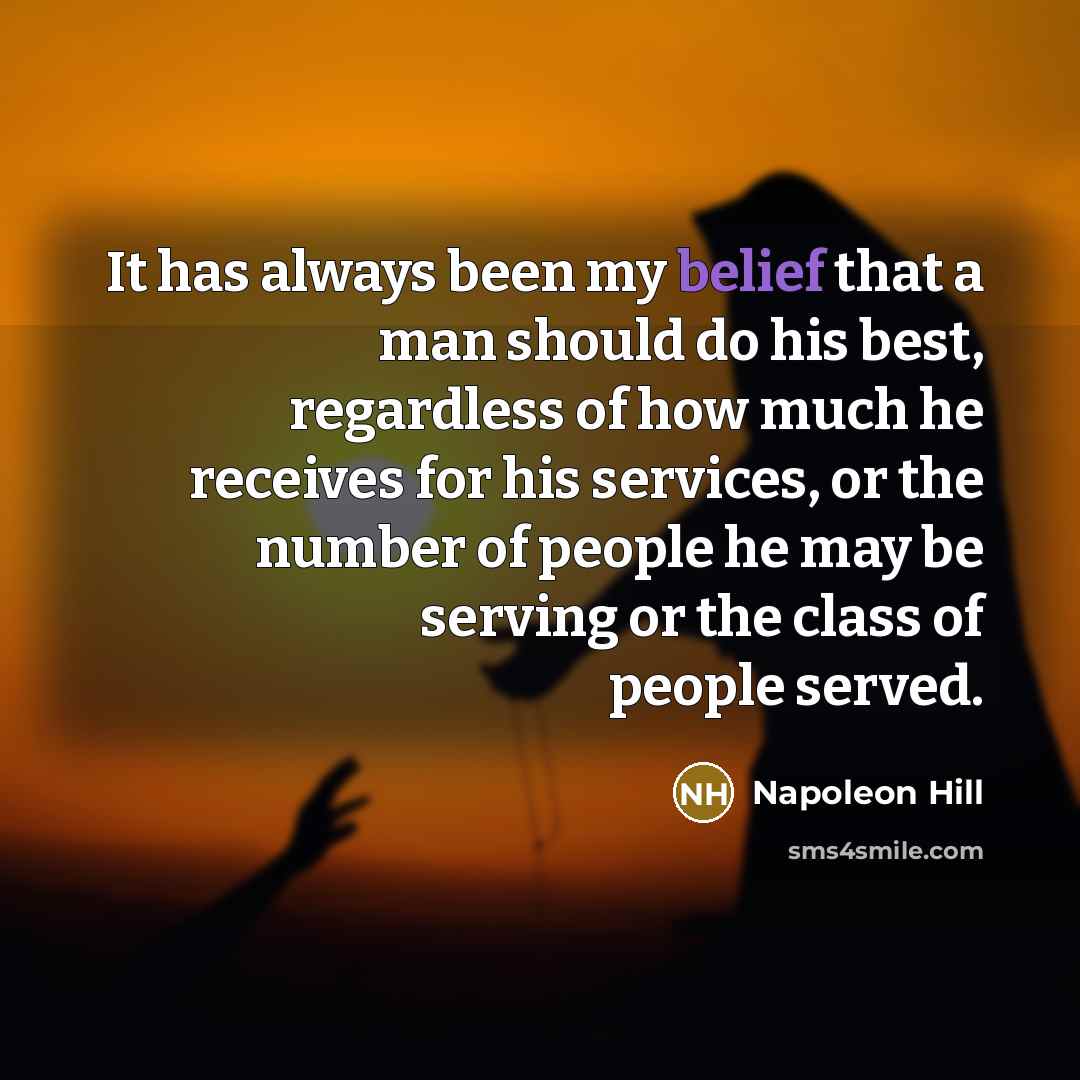 “It has always been my belief that a man should…” quote by Napoleon Hill