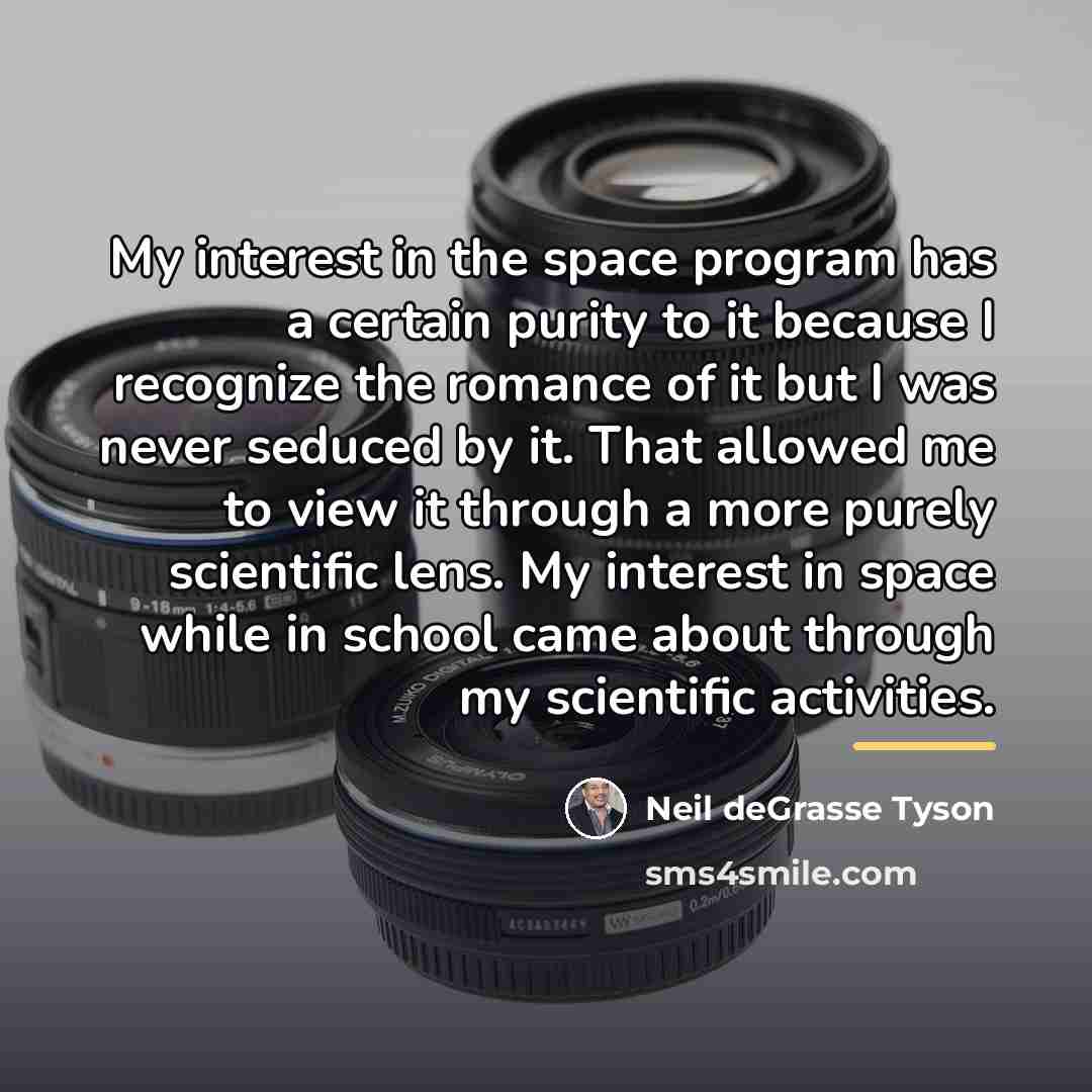 “My interest in the space program has a certain purity…” quote by Neil deGrasse Tyson