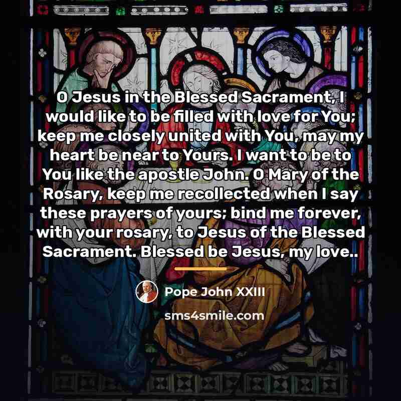 “O Jesus in the Blessed Sacrament, I would like to…” quote by Pope John XXIII