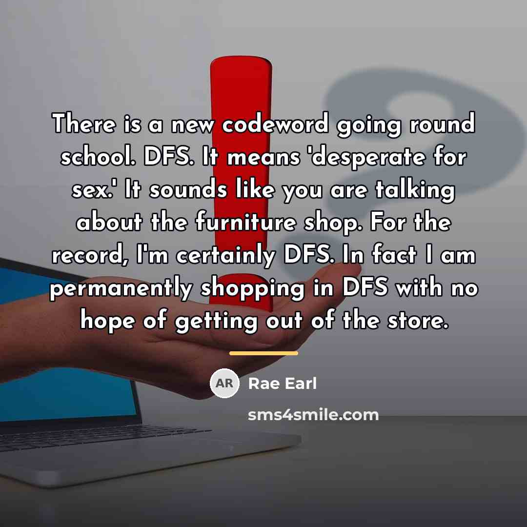 “There is a new codeword going round school. DFS. It…” quote by Rae Earl