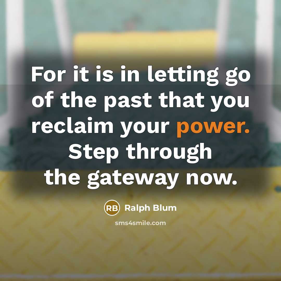 “For it is in letting go of the past that…” quote by Ralph Blum