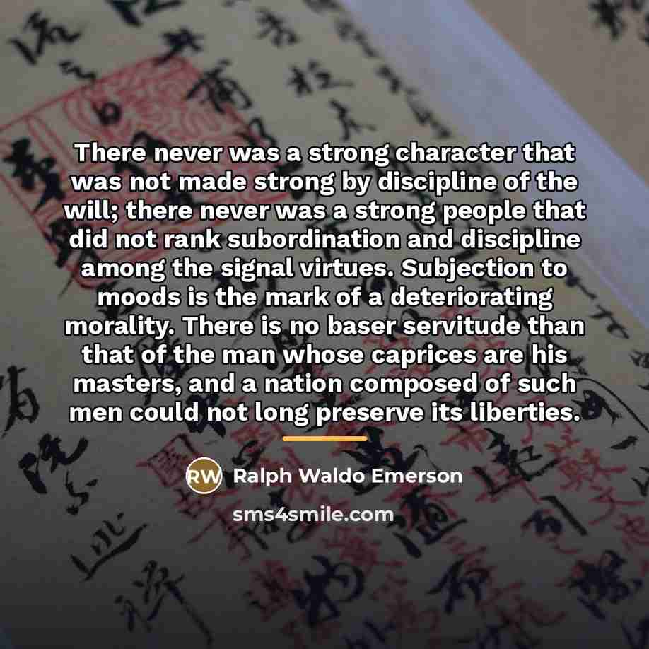 “There never was a strong character that was not made…” quote by Ralph Waldo Emerson