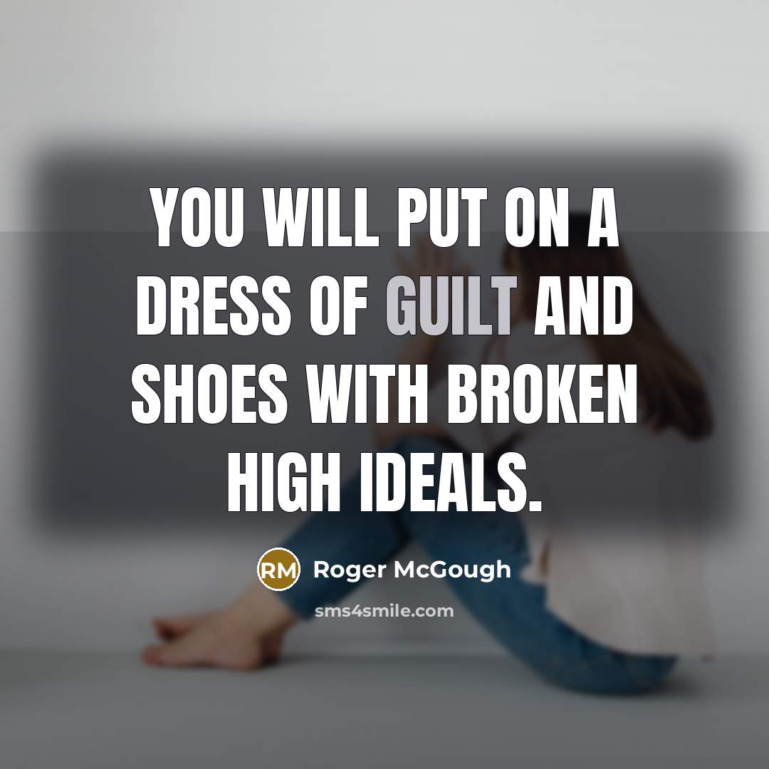 “You will put on a dress of guilt and shoes…” quote by Roger McGough