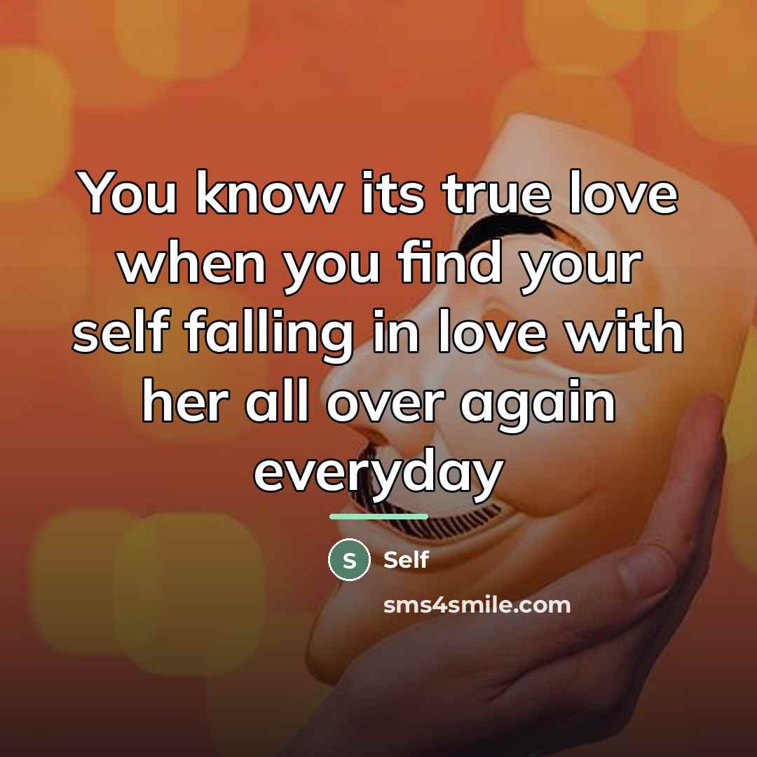 “You know its true love when you find your self…” quote by Self