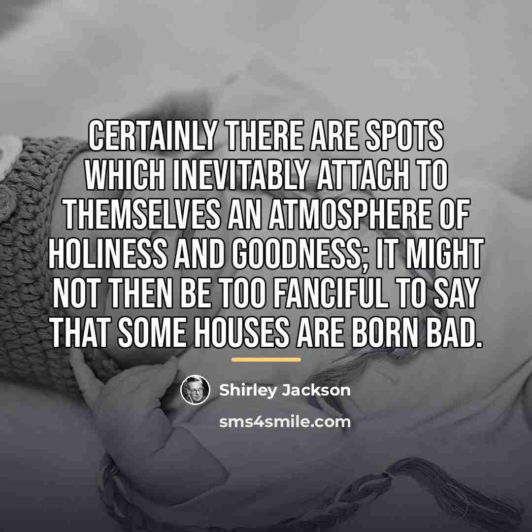 “Certainly there are spots which inevitably attach to themselves an…” quote by Shirley Jackson