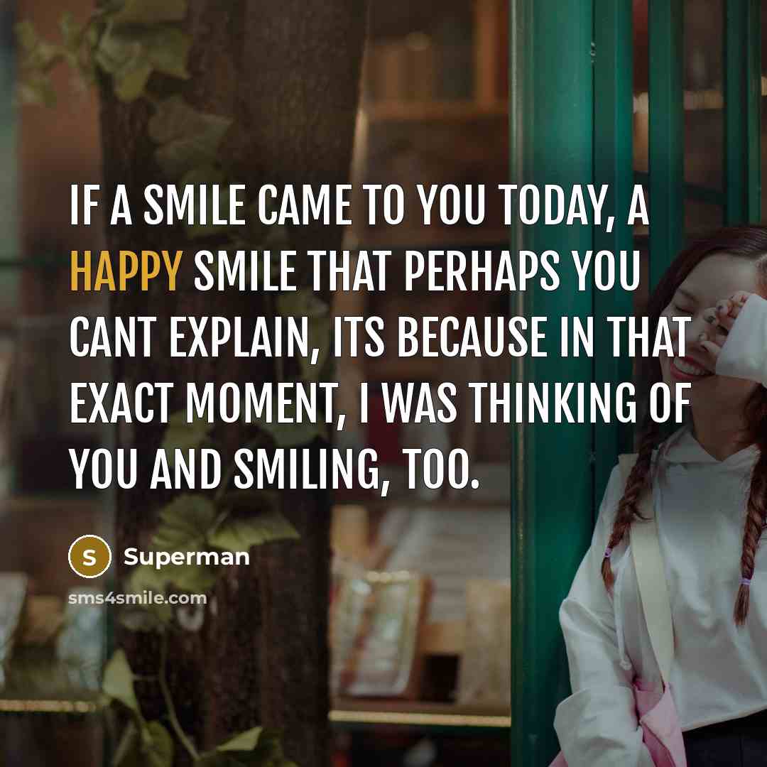 “If a smile came to you today, a happy smile…” quote by Superman