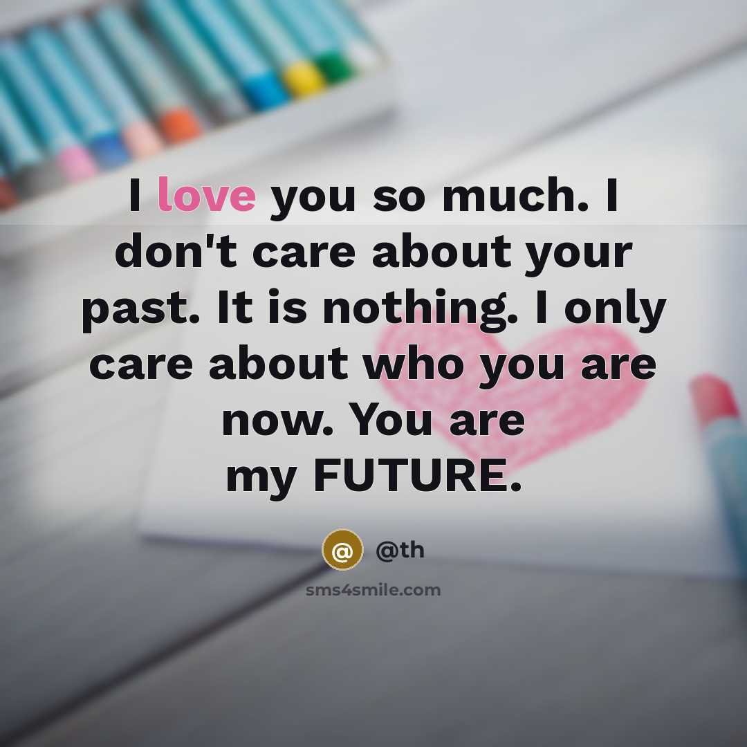 “I love you so much. I don't care about your…” quote by @th