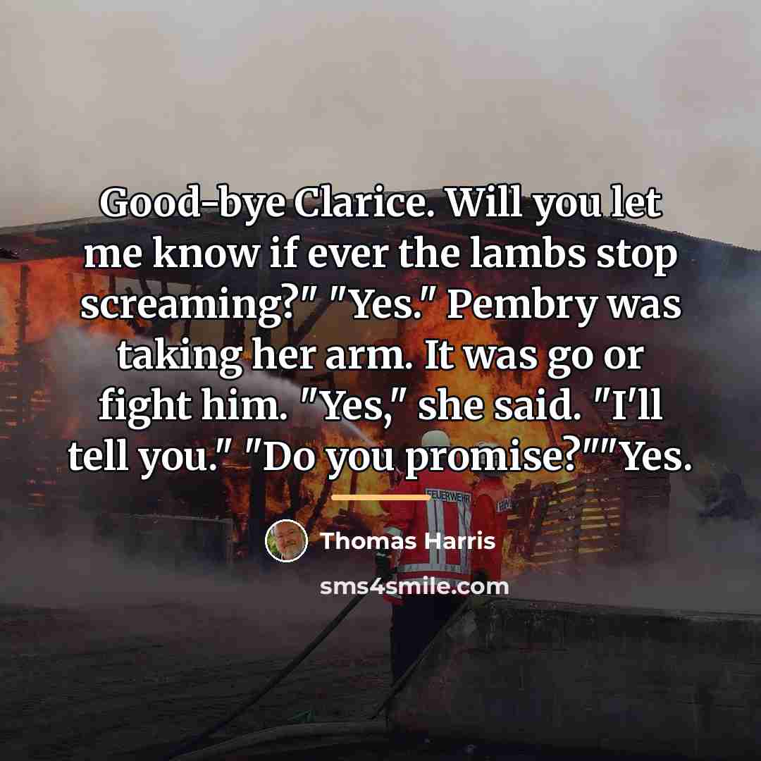 “Good-bye Clarice. Will you let me know if ever the…” quote by Thomas Harris