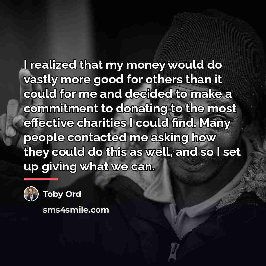 “I realized that my money would do vastly more good…” quote by Toby Ord