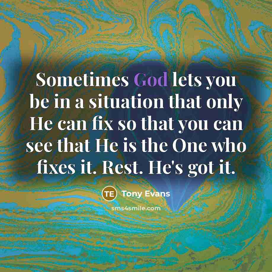 “Sometimes God lets you be in a situation that only…” quote by Tony Evans