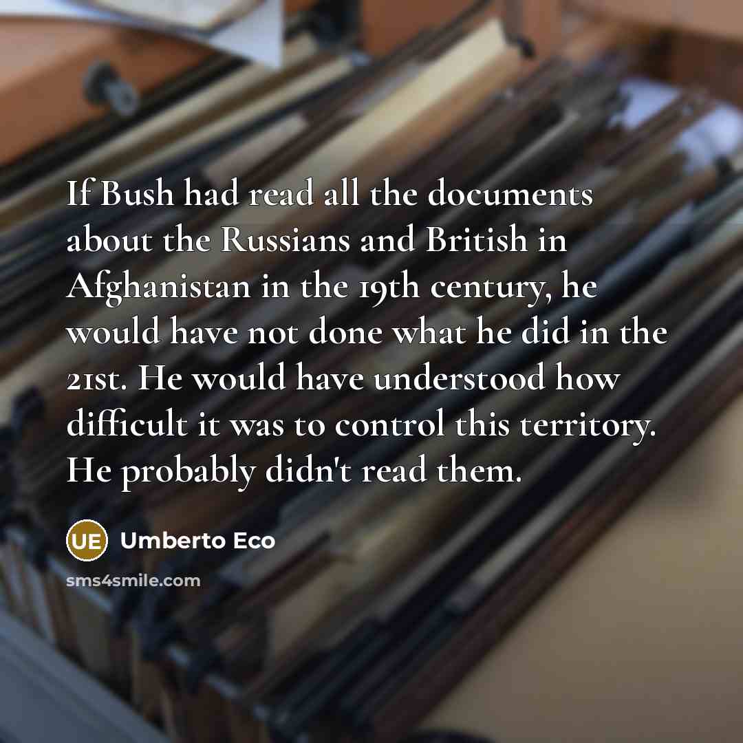 “If Bush had read all the documents about the Russians…” quote by Umberto Eco