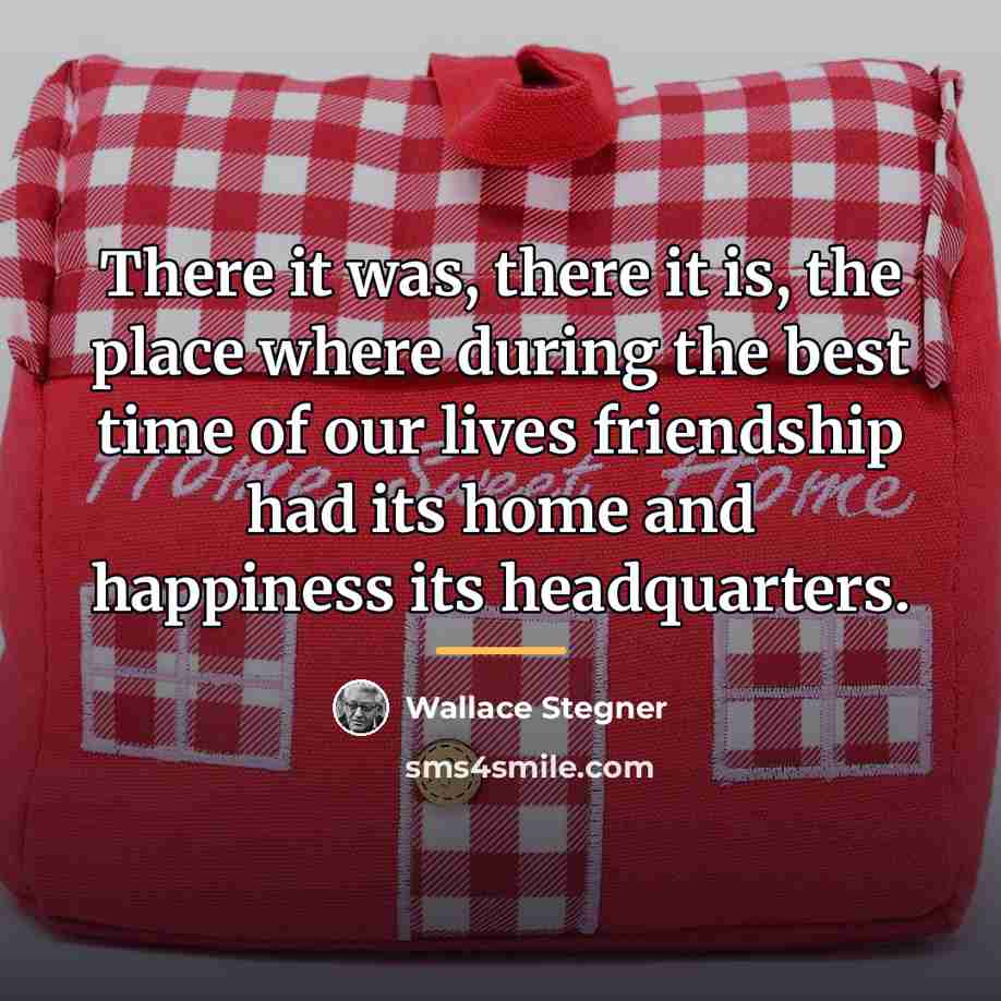 “There it was, there it is, the place where during…” quote by Wallace Stegner