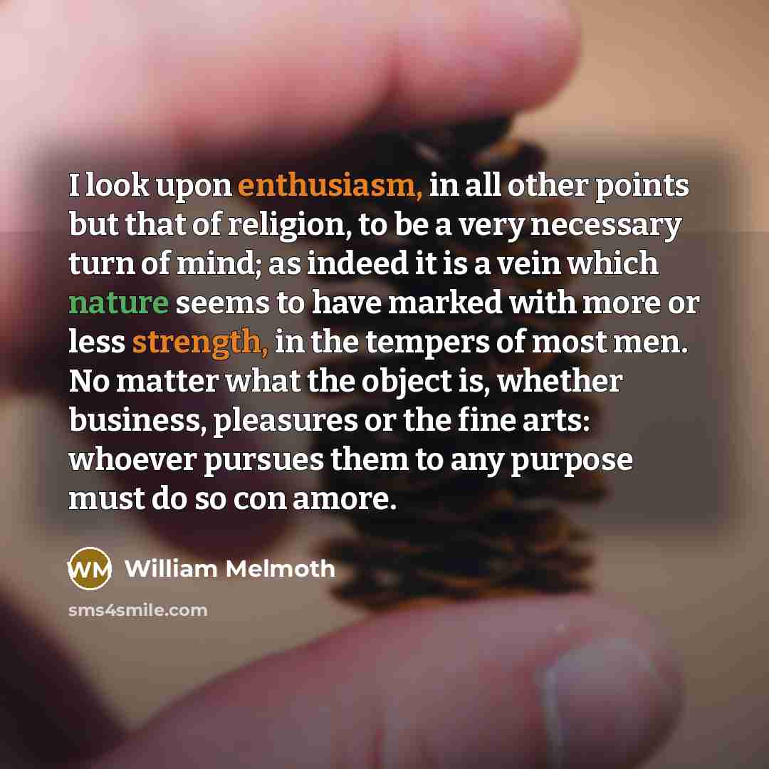 “I look upon enthusiasm, in all other points but that…” quote by William Melmoth