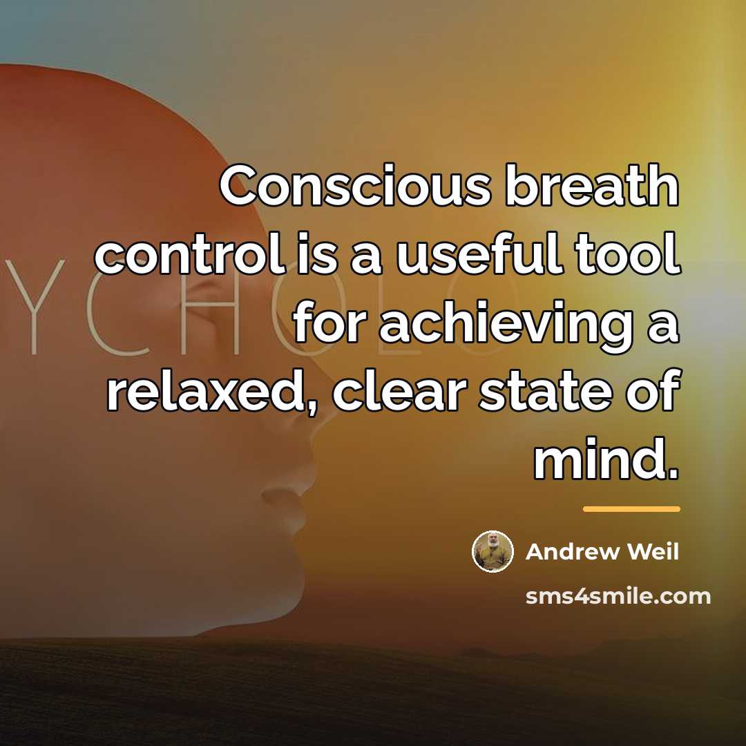 “Conscious breath control is a useful tool for achieving a…” quote by Andrew Weil