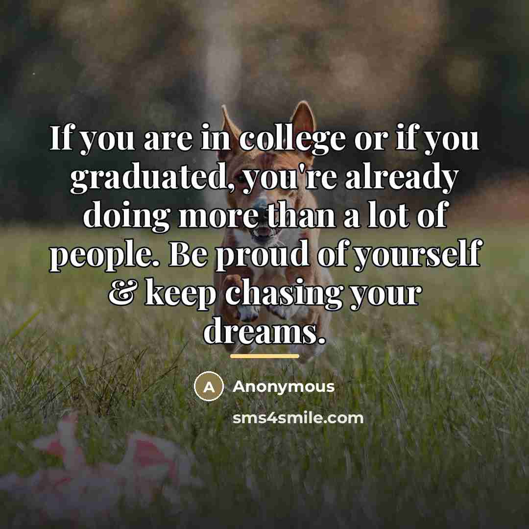 “If you are in college or if you graduated, you're…” quote by Anonymous
