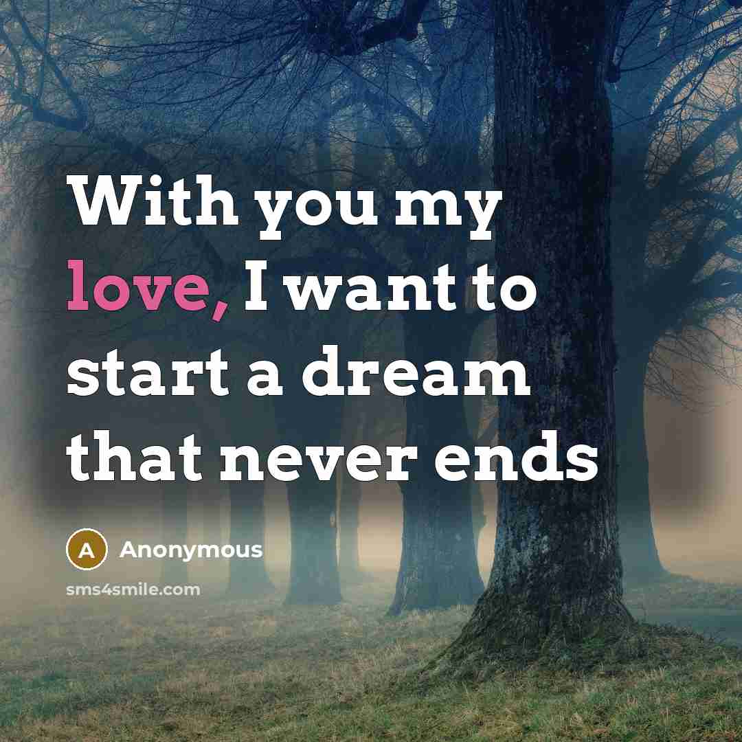 “With you my love, I want to start a dream…” quote by Anonymous