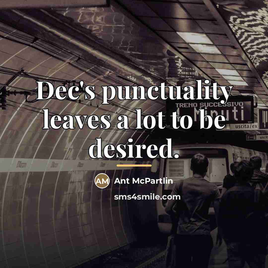 “Dec's punctuality leaves a lot to be desired.…” quote by Ant McPartlin